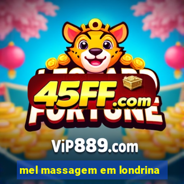 mel massagem em londrina